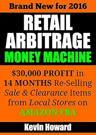 Discover How to Build Wealth: A Comprehensive Review of ‘Retail Arbitrage Money Machine: ,000 Profit in 14 Months Re-Selling Sale & Clearance Items on Amazon FBA from Amazon’