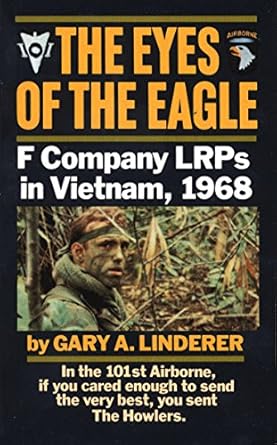 Discover the Untold Stories of Valor: A Review of The Eyes of the Eagle: F Company LRPs in Vietnam, 1968