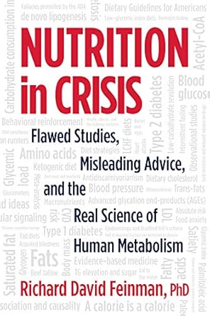 Uncover the Truth Behind Nutrition: A Review of ‘Nutrition in Crisis: Flawed Studies, Misleading Advice, and the Real Science of Human Metabolism’