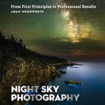 Unlock Stunning Celestial Imagery: A Comprehensive Review of Night Sky Photography: From First Principles to Professional Results
