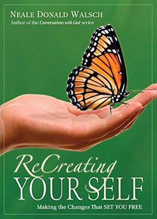 Transform Your Life: A Comprehensive Review of ‘ReCreating Your Self: Making the Changes That Set You Free’