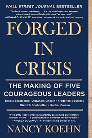 An Inspiring Journey of Leadership: A Review of Forged in Crisis: The Making of Five Courageous Leaders from Amazon
