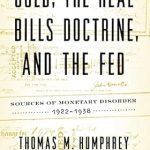 Mastering Monetary History: A Comprehensive Review of ‘Gold, the Real Bills Doctrine, and the Fed: Sources of Monetary Disorder, 1922-1938’