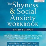 Discover How to Overcome Fear: A Comprehensive Review of The Shyness and Social Anxiety Workbook: Proven, Step-by-Step Techniques for Overcoming Your Fear (A New Harbinger Self-Help Workbook)