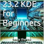Discover the Best Starting Point: A Comprehensive Review of MX Linux 23.2 KDE for Beginners – Learn Linux the Easy Way Discover the Best Starting Point: A Comprehensive Review of MX Linux 23.2 KDE for Beginners – Learn Linux the Easy Way