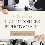 Unlock Stunning Portraits with Our In-Depth Review of ‘Light Modifiers in Photography [Print Replica]’ – A Must-Have Guide for Every Photographer!