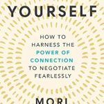 Unlock Your Negotiation Skills: A Review of ‘Bring Yourself: How to Harness the Power of Connection to Negotiate Fearlessly’ Unlock Your Negotiation Skills: A Review of ‘Bring Yourself: How to Harness the Power of Connection to Negotiate Fearlessly’