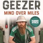 Discover the Inspiring Journey in This Must-Read Review: Hardest Geezer: Mind over Miles – The Untold Story Behind the Record-Breaking Run from Amazon