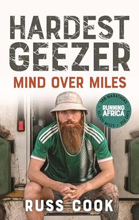 Discover the Inspiring Journey in This Must-Read Review: Hardest Geezer: Mind over Miles – The Untold Story Behind the Record-Breaking Run from Amazon