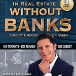 Unlock Financial Freedom: A Comprehensive Review of ‘How To Invest In Real Estate Without Banks: No Tenants, No Rehabs, No Credit’ Unlock Financial Freedom: A Comprehensive Review of ‘How To Invest In Real Estate Without Banks: No Tenants, No Rehabs, No Credit’