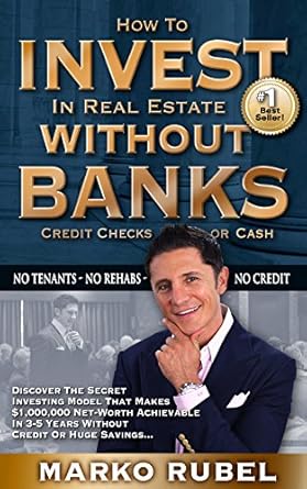 Unlock Financial Freedom: A Comprehensive Review of ‘How To Invest In Real Estate Without Banks: No Tenants, No Rehabs, No Credit’
