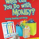 Discover Essential Financial Skills in Our Review of ‘What Can You Do with Money?: Earning, Spending, and Saving (Lightning Bolt Books ® — Exploring Economics)’