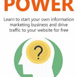 Unlock Your Entrepreneurial Potential with This Must-Read: INFORMATION POWER 2016 (2 in 1 Bundle) – Learn to Start Your Own Information Marketing Business and Drive Traffic to Your Website for Free from Amazon