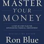 Transform Your Finances: A Comprehensive Review of ‘Master Your Money: A Step-by-Step Plan for Experiencing Financial Contentment’