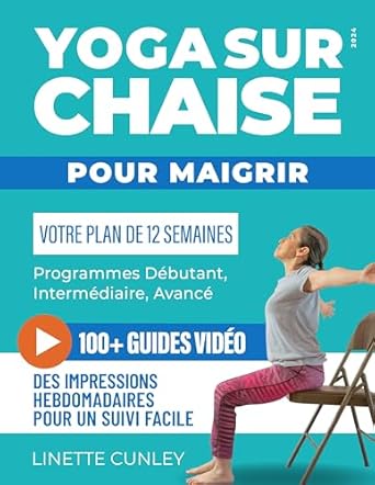 Découvrez les Secrets de la Perte de Poids avec notre Avis sur ‘Yoga sur Chaise pour Maigrir: Votre Programme de 12 Semaines pour Débutants et Seniors, avec des Exercices Simples pour Perdre la Graisse Abdominale et Tonifier les Muscles’ (Édition Française)