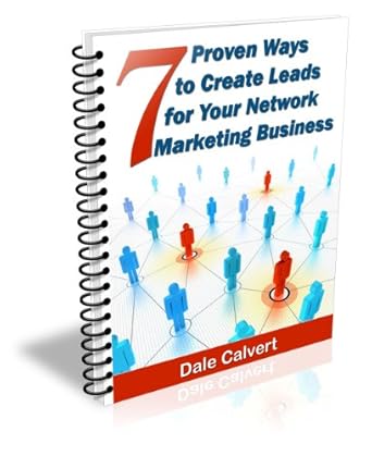 Discover the Secrets: A Comprehensive Review of 7 Proven Ways to Create Leads for Your Network Marketing Business (7 Ways to Create Leads for Your Business Book 1)
