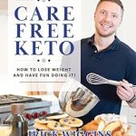 Discover the Secrets to Enjoyable Weight Loss in Our Review of ‘Care Free Keto: How to Lose Weight and Have Fun Doing It’