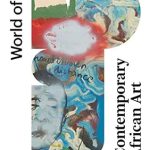 Unveiling Creativity: A Comprehensive Review of Contemporary African Art (Second) (World of Art): Second Edition
