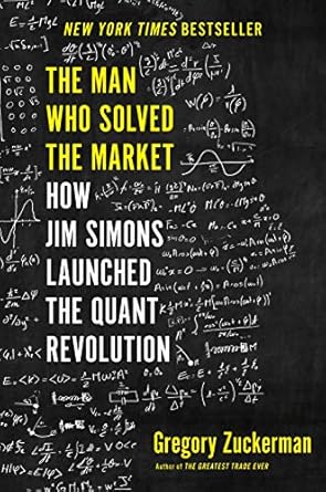 Discover the Genius of Jim Simons in This Riveting Review: The Man Who Solved the Market: How Jim Simons Launched the Quant Revolution Discover the Genius of Jim Simons in This Riveting Review: The Man Who Solved the Market: How Jim Simons Launched the Quant Revolution