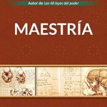 Descubre el Poder del Conocimiento: Reseña de ‘Maestría (Biblioteca Robert Greene) (Spanish Edition)’