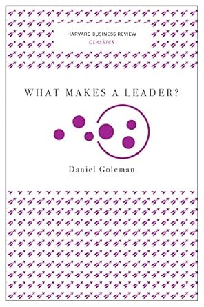 Unlock Your Potential: A Comprehensive Review of What Makes a Leader? (Harvard Business Review Classics)