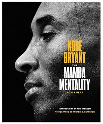 Unlocking Success: A Deep Dive into The Mamba Mentality: How I Play – A Must-Read Review