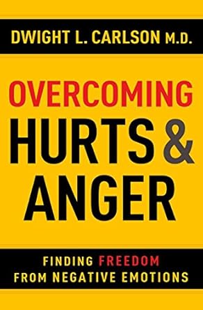 Transform Your Life: A Powerful Review of ‘Overcoming Hurts and Anger: Finding Freedom from Negative Emotions’
