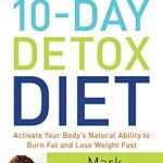 Transform Your Health: A Comprehensive Review of The Blood Sugar Solution 10-Day Detox Diet: Activate Your Body’s Natural Ability to Burn Fat and Lose Weight Fast (The Dr. Mark Hyman Library Book 3)