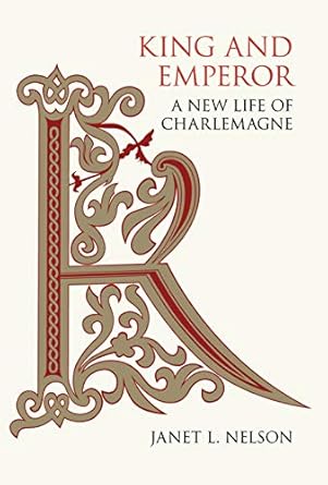 Unveiling the Legacy: A Captivating Review of ‘King and Emperor: A New Life of Charlemagne’