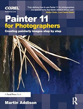 Unlock Your Creative Potential: A Comprehensive Review of ‘Painter 11 for Photographers: Creating Painterly Images Step by Step’