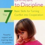 Transform Your Parenting: A Comprehensive Review of ‘Easy To Love, Difficult To Discipline: The 7 Basic Skills For Turning Conflict’