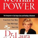 Empower Your Relationship: A Must-Read Review of ‘Woman Power: Transform Your Man, Your Marriage, Your Life’