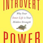 Discover the Hidden Strengths of Introverts: A Comprehensive Review of ‘Introvert Power: Why Your Inner Life Is Your Hidden Strength’ Discover the Hidden Strengths of Introverts: A Comprehensive Review of ‘Introvert Power: Why Your Inner Life Is Your Hidden Strength’