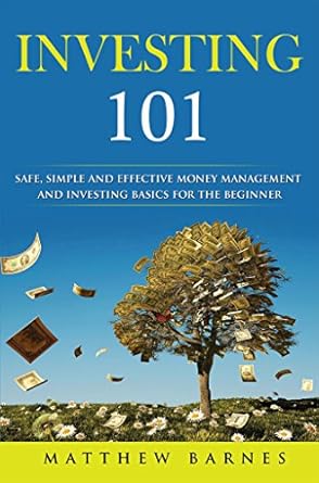Unlock Your Financial Future: A Comprehensive Review of ‘Investing 101: Safe, Simple and Effective Money Management and Investing Basics for the Beginner’