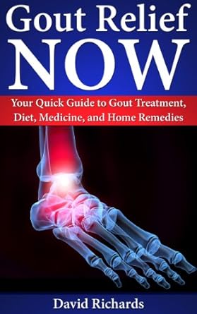 Discover Effective Strategies in Our Comprehensive Review: Gout Relief Now: Your Quick Guide to Gout Treatment, Diet, Medicine, and Home Remedies (Natural Health & Natural Cures Series)