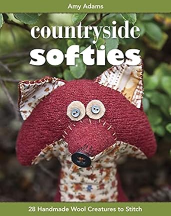 Discover the Charm of Handmade Crafts: A Review of Countryside Softies: 28 Handmade Wool Creatures to Stitch