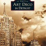 Discover the Glamour of the Past: A Captivating Review of Art Deco in Detroit (Images of America) Discover the Glamour of the Past: A Captivating Review of Art Deco in Detroit (Images of America)