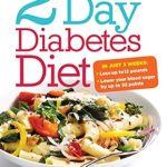 Transform Your Health: A Comprehensive Review of the 2-Day Diabetes Diet: Diet Just 2 Days a Week and Dodge Type 2 Diabetes