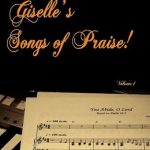 Discover the Heartfelt Emotion in Giselle’s Songs of Praise: A Captivating Review of this Inspiring Book