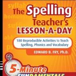 Unlock Your Students’ Potential: A Review of The Spelling Teacher’s Lesson-a-Day: 180 Reproducible Activities to Teach Spelling, Phonics, and Vocabulary (JB-Ed: 5 Minute FUNdamentals Book 2)