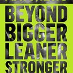 Unlock Your Fitness Potential: A Comprehensive Review of *Beyond Bigger Leaner Stronger: The Advanced Guide to Shattering Plateaus, Hitting PRS and Getting Shredded* (The Bigger Leaner Stronger Series Book 3)