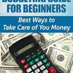 Unlock Financial Freedom: A Comprehensive Review of the Ultimate Budgeting Guide for Beginners: The Best Ways to Take Care of Your Money (Money, Budgeting, Beginners Book 1) Unlock Financial Freedom: A Comprehensive Review of the Ultimate Budgeting Guide for Beginners: The Best Ways to Take Care of Your Money (Money, Budgeting, Beginners Book 1)