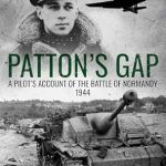An Unforgettable First-Hand Perspective: Patton’s Gap: A Pilot’s Account of the Battle of Normandy (Major Battles of World War Two) Review