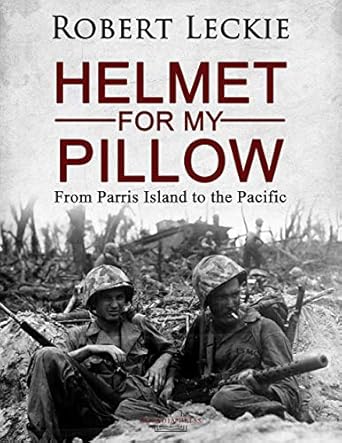 An Unforgettable Journey: A Review of Helmet for My Pillow: From Parris Island to the Pacific