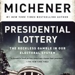 An Eye-Opening Exploration of Democracy: Presidential Lottery: The Reckless Gamble in Our Electoral System