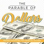 Unlock Financial Success: A Comprehensive Review of The Parable of Dollars – Proven Strategies of Financial Success from Amazon