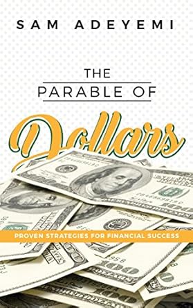 Unlock Financial Success: A Comprehensive Review of The Parable of Dollars – Proven Strategies of Financial Success from Amazon