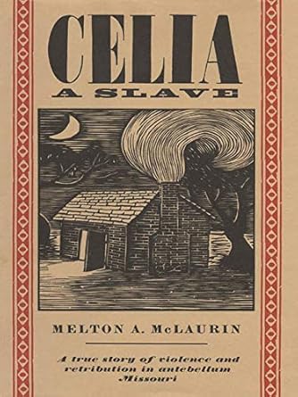 An Unforgettable Journey of Resilience: Review of Celia, a Slave (Gender and Slavery Ser. Book 5)