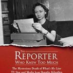 Unraveling Secrets: A Deep Dive into The Reporter Who Knew Too Much: The Mysterious Death of What’s My Line TV Star and Media Icon Dorothy Kilgallen