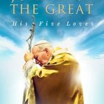 Discover the Inspiring Life Lessons in ‘Saint John Paul the Great: His Five Loves’ – A Must-Read Review Discover the Inspiring Life Lessons in ‘Saint John Paul the Great: His Five Loves’ – A Must-Read Review